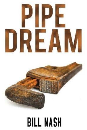 Pipe Dream by Bill Nash 9780578513300