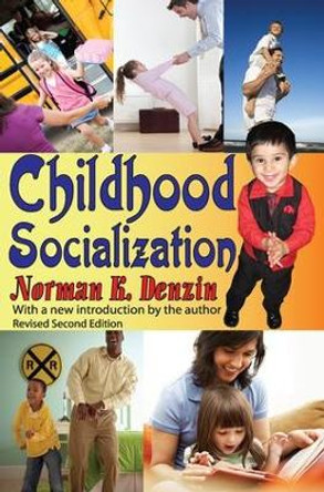 Childhood Socialization: Revised Second Edition by Norman K. Denzin