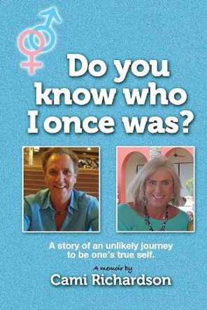 Do You Know Who I Once Was?: A story of an unlikely journey to become one's true self! by Jill Dearman 9780578551715