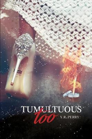 Tumultuous Too: The Sequel by Yolanda R Perry 9780578562568