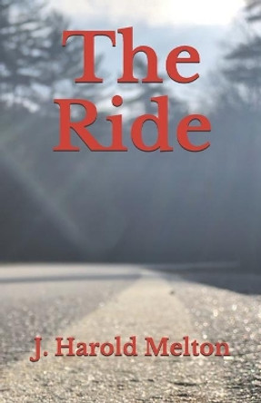 The Ride by J Harold Melton 9780578570549