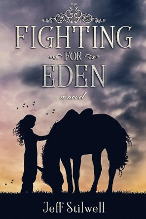 Fighting For Eden by Jeff Stilwell 9780578601175