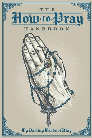 The How to Pray Handbook by Baritus Catholic Illustration 9780578622880