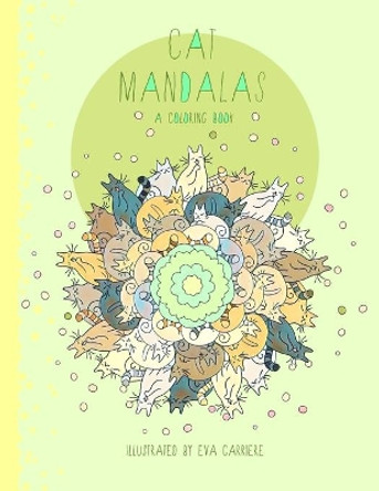 Cat Mandalas: A Coloring Book by Eva Carriere 9780578637532