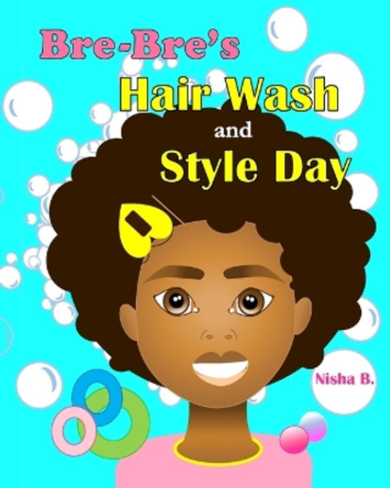 Bre-Bre's Hair Wash and Style Day by Nisha B 9780578724669