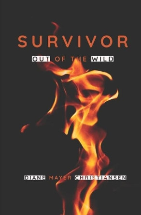 Survivor: Out of the wild by Diane Mayer Christiansen 9780578799926