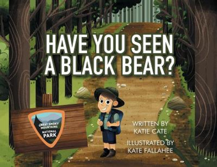 Have You Seen A Black Bear by Katie Cate 9780578805672