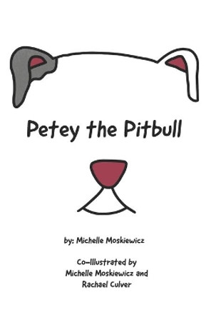 Petey the Pitbull by Michelle Moskiewicz 9780578813240