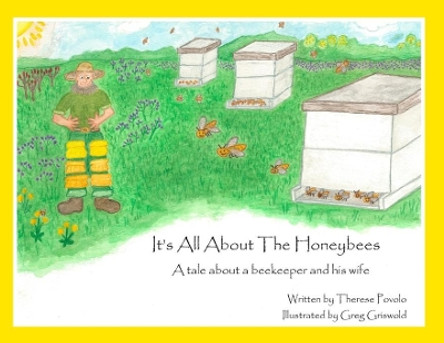 It's All About The Honeybees by Therese Povolo 9780578832647