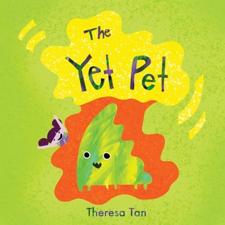 The Yet Pet by Theresa Tan 9780578918679