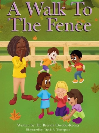 A Walk To The Fence by Brenda Owobu-Reosti 9780578926070