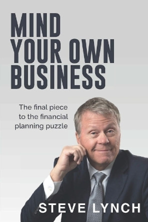 Mind Your Own Business by Steve Lynch 9780578928548