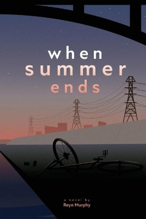 When Summer Ends by Reyn Murphy 9780578938141