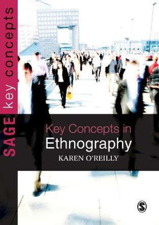 Key Concepts in Ethnography by Karen O'Reilly