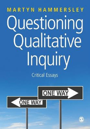 Questioning Qualitative Inquiry: Critical Essays by Martyn Hammersley