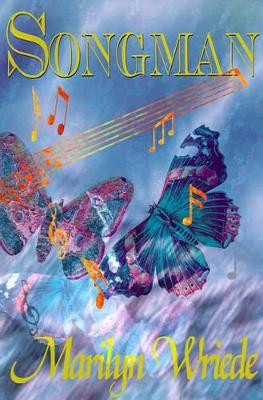 Songman by Marilyn Wriede 9780595001620