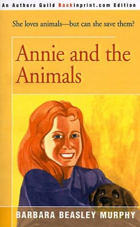 Annie and the Animals by Barbara Beasley Murphy 9780595004430