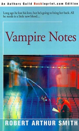 Vampire Notes by Robert Arthur Smith 9780595004928