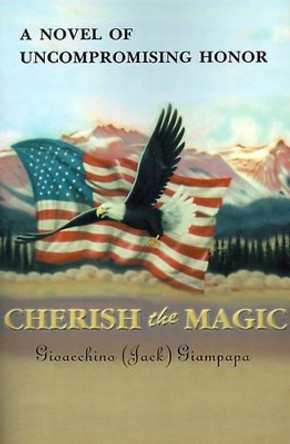 Cherish the Magic by Gioacchino Nigrelli Giampapa 9780595006878