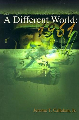 A Different World: 1961 by Jerome T Jr Callahan 9780595010622