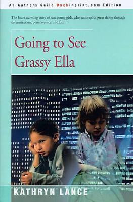 Going to See Grassy Ella by Kathryn Lance 9780595090709