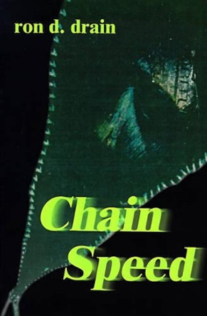 Chain Speed by Ron D Drain 9780595094714