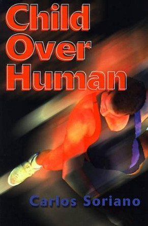 Child Over Human by Carlos Soriano 9780595096282