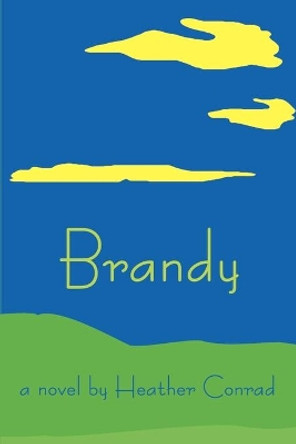 Brandy by Heather Conrad 9780595101733