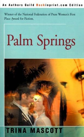 Palm Springs by Trina Mascott 9780595129133