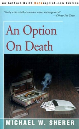 An Option on Death by Michael W Sherer 9780595143641