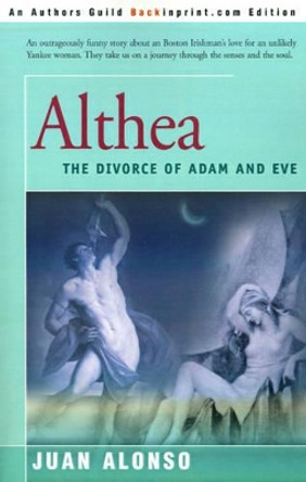 Althea: (The Divorce of Adam and Eve) by J M Alonso 9780595156627