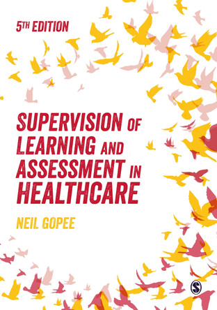 Supervision of Learning and Assessment in Healthcare by Neil Gopee