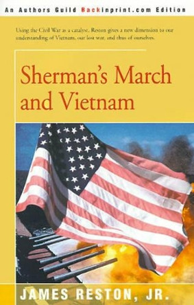 Sherman's March and Vietnam by James Jr Reston 9780595160709