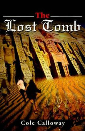 The Lost Tomb by Cole Calloway 9780595166824