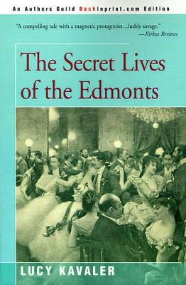 The Secret Lives of the Edmonts by Lucy Kavaler 9780595180929