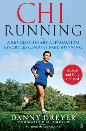 Chirunning: A Revolutionary Approach to Effortless, Injury-Free Running by Danny Dreyer