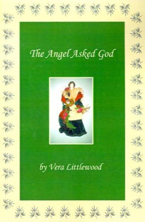 The Angel Asked God by Vera Littlewood 9780595192465