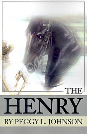 The Henry by Peggy L Johnson 9780595194896