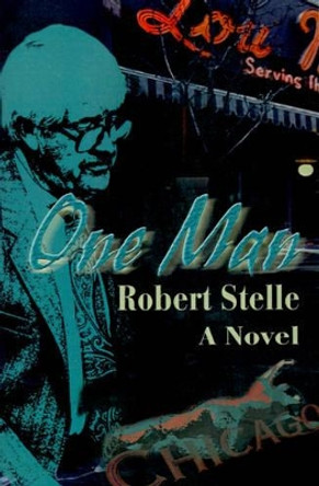 One Man by Robert Stelle 9780595203277