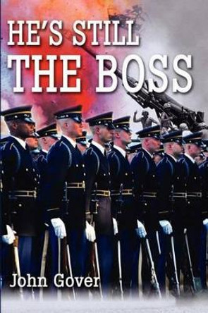 He's Still the Boss by John Gover 9780595203512