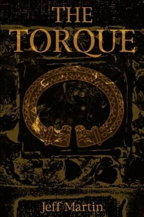 The Torque by Jeff Martin 9780595278527