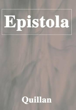 Epistola by Quillan 9780595747092