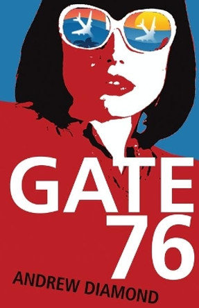 Gate 76 by Andrew Diamond 9780996350761