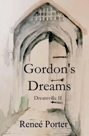 Gordon's Dreams by Renee Porter 9780615735139