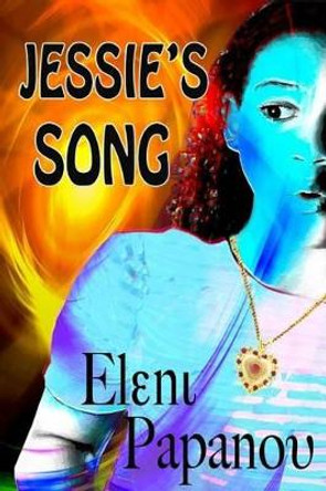 Jessie's Song by Eleni Papanou 9780615750804