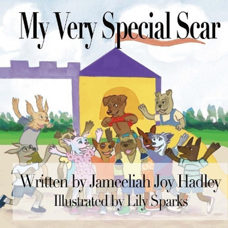 My Very Special Scar by Marla a Matime 9780692982358