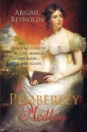 A Pemberley Medley: Five Pride & Prejudice Variations by Abigail Reynolds 9780615470337