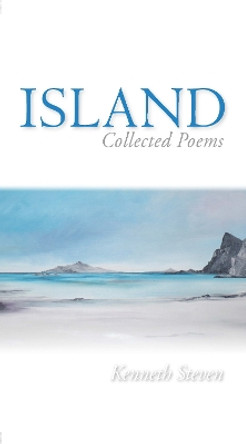 Island: Collected Poems by Kenneth Steven 9780715209097