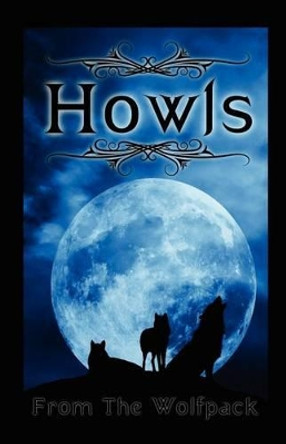 Howls From The Wolfpack by The Wolfpack 9780615439068
