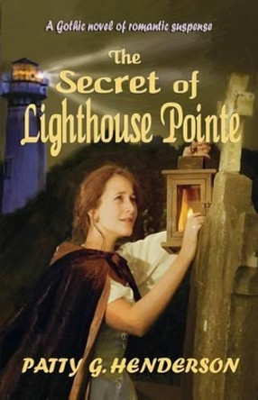 The Secret of Lighthouse Pointe by Patty G Henderson 9780615487748